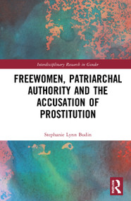 Freewomen, Patriarchal Authority, and the Accusation of Prostitution by Stephanie Lynn Budin, 9780367198299