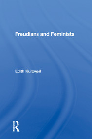 Freudians And Feminists by Edith Kurzweil, 9780367004590