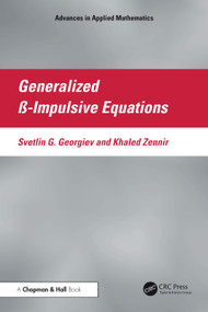 Generalized ß-Impulsive Equations by Svetlin G. Georgiev, Khaled Zennir, 9781041362500