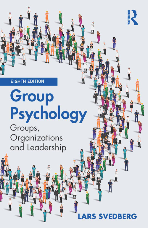 Group Psychology (Groups, Organizations and Leadership) by Lars Svedberg, 9781041399773