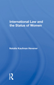 International Law And The Status Of Women by Natalie Kaufman Hevener, 9780367020163