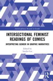 Intersectional Feminist Readings of Comics (Interpreting Gender in Graphic Narratives) by Sandra Cox, 9780367704711