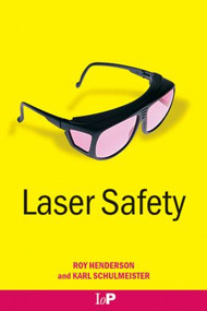 Laser Safety by Roy Henderson, Karl Schulmeister, 9780750308595