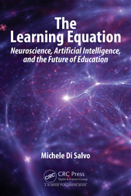 The Learning Equation (Neuroscience, Artificial Intelligence, and the Future of Education) by Michele Di Salvo, 9781041337522