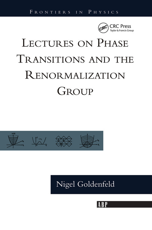 Lectures On Phase Transitions And The Renormalization Group by Nigel Goldenfeld, 9780367091378