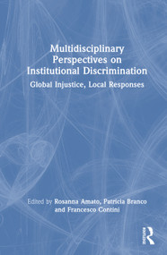 Multidisciplinary Perspectives on Institutional Discrimination (Global Injustice, Local Responses) by Rosanna Amato, Patricia Branco, Francesco Contini, 9781041271567