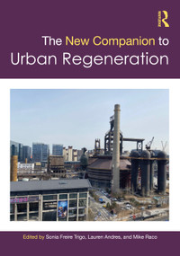 The New Companion to Urban Regeneration by Sonia Freire Trigo, Lauren Andres, Mike Raco, 9781032803159