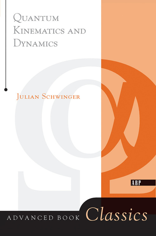 Quantum Kinematics And Dynamic by Julian Schwinger, 9780367091767