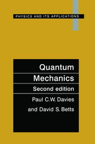 Quantum Mechanics, Second edition by Paul C.W. Davies, David S. Betts, 9781138464681
