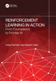 Reinforcement Learning in Action (From Foundations to Frontier AI) by Uday Kamath, Vedant Vajre, 9781041131410