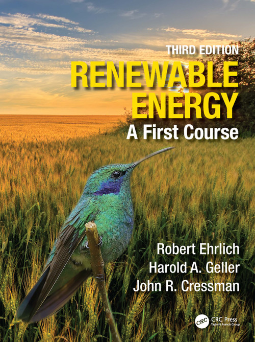 Renewable Energy (A First Course) by Robert Ehrlich, Harold A. Geller, John R. Cressman, 9780367768379