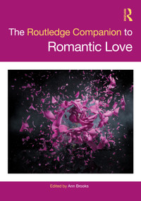 The Routledge Companion to Romantic Love by Ann Brooks, 9780367900694