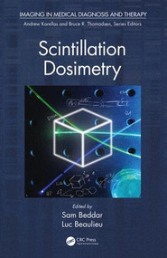 Scintillation Dosimetry by Sam Beddar, Luc Beaulieu, 9781482208993