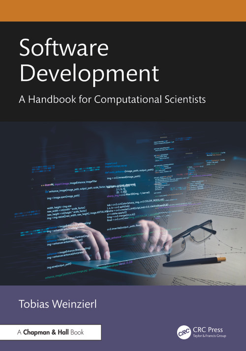 Software Development (A Handbook for Computational Scientists) by Tobias Weinzierl, 9781041274896