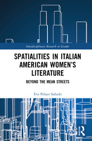 Spatialities in Italian American Women's Literature (Beyond the Mean Streets) by Eva Pelayo Sañudo, 9781032002248
