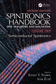 Spintronics Handbook, Second Edition: Spin Transport and Magnetism (Volume Two: Semiconductor Spintronics) by Evgeny Y. Tsymbal, Igor Žutić, 9781498769600