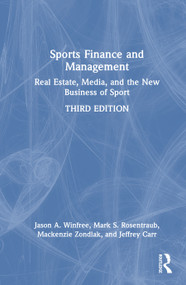 Sports Finance and Management (Real Estate, Media, and the New Business of Sport) by Jason A. Winfree, Mark S. Rosentraub, Mackenzie Zondlak, Jeffrey Carr, 9781041113300