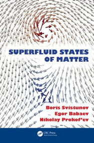 Superfluid States of Matter by Boris V. Svistunov, Egor S. Babaev, Nikolay V. Prokof'ev, 9781439802755