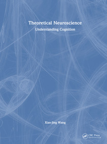 Theoretical Neuroscience (Understanding Cognition) by Xiao-Jing Wang, 9781032604824