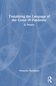 Translating the Language of the Covid-19 Pandemic - A Primer by Françoise Herrmann, 9781041238904
