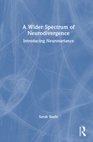 A Wider Spectrum of Neurodivergence (Introducing Neurovariance) by Sarah Royle, 9781041385721