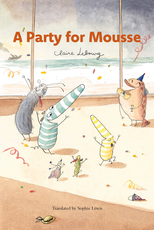 A Party for Mousse by Claire Lebourg, Sophie Lewis, 9798893381023