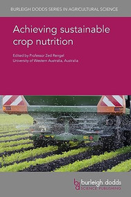 Achieving sustainable crop nutrition by Prof Zed Rengel, Dr David Pilbeam, Dr David Pilbeam, Dr Ajit S. Nehe, Dr Ajit S. Nehe, Prof M. John Foulkes, Prof M. John Foulkes, Prof J. F. Angus, Prof J. F. Angus, Dr Timothy S. George, Dr Timothy S. George, Prof. Philip J. White, Prof. Philip J. White, Prof Andrew N. Sharpley, Prof Andrew N. Sharpley, Professor John Havlin, Dr A. J. Schlegel, Dr A. J. Schlegel, Dr Qifu Ma, Dr Qifu Ma, Prof Richard Bell, Prof Richard Bell, Dr Kaushik Majumdar, Dr Kaushik Majumdar, Dr Meenu Rani, Dr Meenu Rani, Dr T. Scott Murrell, Dr T. Scott Murrell, Dr Sudarshan Dutta, Dr Sudarshan Dutta, Dr T. Satyanarayana, Dr T. Satyanarayana, Dr V. K. Singh, Dr V. K. Singh, Dr Jagadish Timsina, Dr Jagadish Timsina, Dr B. S. Dwivedi, Dr B. S. Dwivedi, Dr Milan Mesic, Dr Milan Mesic, Dr Zeljka Zgorelec, Dr Zeljka Zgorelec, Dr Aleksandra Percin, Dr Aleksandra Percin, Dr Igor Bogunovic, Dr Igor Bogunovic, Dr Darija Bilandzija, Dr Darija Bilandzija, Dr O. Urrutia, Dr O. Urrutia, Dr M. Fuentes, Dr M. Fuentes, Dr M. Olaetxea, Dr M. Olaetxea, Dr M. Garnica, Dr M. Garnica, Dr R. Baigorri, Dr R. Baigorri, Dr A. M. Zamarreño, Dr A. M. Zamarreño, Dr M. Movila, Dr M. Movila, Dr D. De Hita, Dr D. De Hita, Prof J. M. Garcia-Mina, Prof J. M. Garcia-Mina, Dr Yashbir Singh Shivay, Dr Yashbir Singh Shivay, Dr Sunil Mandi, Dr Sunil Mandi, Prof Gokhan Hacisalihoglu, Prof Gokhan Hacisalihoglu, Dr Matthew W. Blair, Dr Matthew W. Blair, Prof Heiner E. Goldbach, Prof Heiner E. Goldbach, Dr Sidsel Birkelund Schmidt, Dr Sidsel Birkelund Schmidt, Prof Søren Husted, Prof Søren Husted, Dr Aruna Nandety, Dr Aruna Nandety, Dr Ali M. Missaoui, Dr Ali M. Missaoui, Dr Frederikke N. Mikkelsen, Dr Frederikke N. Mikkelsen, Dr Maria M. Rieckmann, Dr Maria M. Rieckmann, Dr Kristian H. Laursen, Dr Kristian H. Laursen, Prof. Bijay Singh, Prof. Bijay Singh, Dr Ali M. Ali, Dr Ali M. Ali, Prof Bryan G. Hopkins, Dr Markus Weinmann, Prof Günter Neumann, Prof Günter Neumann, Dr Asher Bar-Tal, Dr Uri Yermiyahu, Dr Uri Yermiyahu, Dr Alon Ben-Gal, Dr Alon Ben-Gal, Dr Victoria Fernández, Dr Victoria Fernández, Dr Héctor A. Bahamonde, Dr Héctor A. Bahamonde, Dr Sylvia Kratz, Dr Sylvia Kratz, Dr Kerstin Panten, Dr Kerstin Panten, Prof Ewald Schnug, Prof Ewald Schnug, Dr Elke Bloem, Dr Elke Bloem, Dr J. Erro, 9781786763129