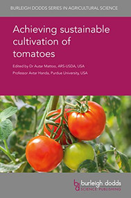Achieving sustainable cultivation of tomatoes by Dr A. K. Mattoo, Dr A. K. Mattoo, Dr A. K. Mattoo, Prof. A. K. Handa, Prof. A. K. Handa, Prof. A. K. Handa, Emeritus Professor Ken Boote, W. L. Araújo, C. Nick, F. T. Delazari, V. S. Almeida, D. J. H. Silva, A. Gazula, A. Simonne, M. Ozores-Hampton, E. Simonne, Dr Martine Dorais, L. E. P. Peres, D. S. Reartes, M. H. Vicente, A. Zsögön, Lawrence Kenyon, Andreas W. Ebert, K. K. Mandadi, S. C. Irigoyen, C. A. Avila, Y. Bai, Junming Li, B. Kaur, Dr Christopher Sauvage, E. Albert, M. Causse, K. Wang, H Czosnek, Moshe Lapidot, R. Srinivasan, R. Muniappan, Dr Dilip R. Panthee, Euro Pannacci, Francesco Tei, Mônica Macedo, Marcela Vasquez-Mayorga, Robert L. Gilbertson, F. Vidavski, A. Koren, Ilan Levin, P. Adhikari, J. P. Kressin, 9781786760401