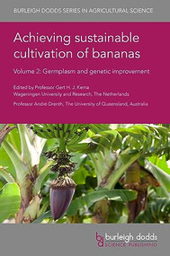 Achieving sustainable cultivation of bananas Volume 2 (Germplasm and genetic improvement) by Prof Gert H. J. Kema, Prof Gert H. J. Kema, Prof André Drenth, Dr Mike Smith, Dr Michael Pillay, Dr Fajarudin Ahmad, Dr Luiz Brito, Dr Henk Schouten, Dr Hugo A. Volkaert, Emeritus Prof. Hans de Jong, Dr Jeff Daniells, Dr Steven B. Janssens, Dr Valentin Guignon, Dr Julie Sardos, Dr D. Karamura, Dr W. Ocimati, Dr Guy Blomme, Dr J. G. Adheka, Dr C. Sivirihauma, Dr D. B. Dhed'a, Dr E. Karamura, Dr Bart Panis, Dr Simon Kallow, Dr John E. Thomas, Dr Sebastien Massart, Dr Ines Van den Houwe, Dr Nicolas Roux, Dr Kathy Crew, Dr F. Bakry, Dr J. P. Horry, Dr C. Jenny, Dr Delphine Amah, Prof David W. Turner, Dr D. Jane Gibbs, Dr Allan Waniale, Dr Gil Gram, Dr Rony Swennen, Prof Eli Khayat, Dr Edson Amorim, Dr Vanusia Batista de Oliveira Amorim, Dr Manassés dos Santos Silva, Dr Fernando Haddad, Dr Claudia Fortes Ferreira, Janay Almeida dos Santos Serejo, Prof James Dale, Dr W. K. Tushemereirwe, Dr Robert Harding, Dr Sebastien Carpentier, Dr David Eyland, 9781786763440