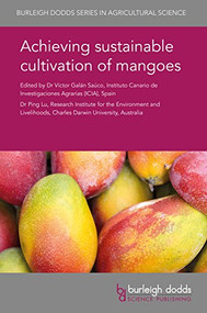 Achieving sustainable cultivation of mangoes by Dr Victor Galán Saúco, Dr Victor Galán Saúco, Dr Ping Lu, V. Pérez, J. I. Hormaza, Noris Ledesma, Dr Frédéric Normand, Dr Pierre-Éric Lauri, Maria Hilda Pérez-Barraza, Jorge Alberto Osuna-Garcia, Sisir Mitra, A. Bhagwan, John Y. Yonemoto, Steven A. Oosthuyse, Victor Manuel Medina-Urrutia, Jaime Eduardo Reyes-Hernández, Gil Virgen-Calleros, Enrique Pimienta-Barrios, Marciano Manuel Robles-González, A. G. Levin, Prof Kerry Walsh, Zhenglin Wang, Apiradee Uthairatanakij, Pongphen Jitareerat, Robert Paull, Noam Alkan, Laurent Urban, Mônica Maria de Almeida Lopes, Maria Raquel Alcântara de Miranda, Claudine Basset-Mens, Dr Sandra Payen, Henri Vannière, Angela Braun, Yannick Biard, Randy C. Ploetz, Stefano De Faveri, Anirudh Kumar, 9781786761323