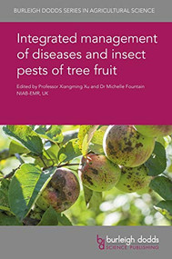Integrated management of diseases and insect pests of tree fruit by Professor Xiangming Xu, Professor Xiangming Xu, Dr Michelle Fountain, Dr Tom Passey, Dr A. Amiri, Dr L. Gañán, Prof Zhiquan Mao, Dr Yanfang Wang, Dr Robert Saville, Dr Leone Olivieri, Prof Baohua Li, Dr Imre Holb, Dr Karel Petrzik, Dr Manuel Rubio, Dr Federico Dicenta, Dr Pedro Martínez-Gómez, Dr Angela Berrie, Dr Vincent G. M. Bus, Dr Joanna K. Bowen, Dr Andrea Patocchi, Dr Giovanni A. L. Broggini, Dr Satish Kumar, Dr François N. D. Laurens, Prof Ioannis Tzanetakis, Dr Robert Martin, Dr Mengjun Hu, Dr Jürgen Köhl, Dr Simona Marianna Sanzani, Prof Antonio Ippolito, Dr Giuseppe E. Massimino Cocuzza, Dr Alan L. Knight, Dr Gary J. R. Judd, Dr Todd Gilligan, Dr Eduardo Fuentes-Contreras, Dr William B. Walker III, Dr Rebecca A. Schmidt-Jeffris, Dr Elizabeth H. Beers, Dr Carlo Duso, Dr Neil Audsley, Dr Lorenzo Tonina, Dr Nicola Mori, Dr Matthew J. Grieshop, Dr Tim Beliën, Dr Slawomir Lux, Dr Bart De Ketelaere, Dr Dany Bylemans, Prof Larry Gut, Dr Christopher Adams, Dr James Miller, Dr Peter McGhee, Dr Donald Thomson, Prof Claudio Ioriatti, Dr Gino Angeli, Dr Greg Krawczyk, 9781786762566