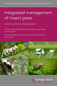 Integrated management of insect pests: Current and future developments by Emeritus Prof. Marcos Kogan, Emeritus Prof. Marcos Kogan, Emeritus Prof. E. A. Heinrichs, Emeritus Prof. E. A. Heinrichs, Emeritus Prof. Michael E. Irwin, Dr Wendy Moore, Dr Leonard Coop, Dr Brittany S. Barker, Prof. Keizi Kiritani, Prof. Casey Hoy, Dr Robert Venette, Dr Amy Morey, Professor Michael J. Stout, Dr John E. Foster, Dr Steven E. Naranjo, Dr Richard L. Hellmich, Dr Jörg Romeis, Dr Anthony M. Shelton, Dr Ana M. Vélez, Dr Ruth Mbabazi, Dr Karim Maredia, Dr Charles Vincent, Dr Guy Hallman, Dr Phyllis Weintraub, Dr Francis Fleurat-Lessard, Prof. Linton Winder, Dr Rory Flemmer, Dr Ivan Milosavljević, Dr Mark S. Hoddle, Dr Prisila A. Mkenda, Dr Sunita Pandey, Dr Anne Johnson, Professor Geoff Gurr, Emeritus Prof. Joop C. van Lenteren, Dr Vanda H. P. Bueno, Prof. Margaret Skinner, Dr Cheryl Frank Sullivan, Dr Bruce L. Parker, Professor Travis R. Glare, Dr Aimee C. McKinnon, Dr Roma Gwynn, Dr Michael Brownbridge, Dr Sean Moore, Dr Michael Jukes, Dr David Shapiro-Ilan, Dr Selcuk Hazir, Dr Itamar Glazer, Emeritus Prof. Graham Matthews, Dr Linda J. Thomson, Dr Ary A. Hoffmann, Dr Keith Tyrell, Dr Sheila Willis, Dr Stephanie Williamson, Dr Davo Simplice Vodouhe, Prof. Anthony Youdeowei, Professor Shireen-Anne Davies, Dr Rob Liskamp, Dr Julian Dow, Prof Hendrika Fourie, Dr Dirk De Waele, Prof Oscar E. Liburd, Dr Lorena Lopez, Dr Daniel Carrillo, Dr Alexandra M. Revynthi, Dr Omotola Olaniyi, Dr Rana Akyazi, Dr George B. Frisvold, 9781786762603