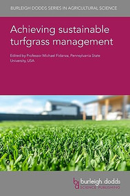Achieving sustainable turfgrass management by Prof Michael Fidanza, Prof Michael Fidanza, Dr David Jespersen, Dr Benjamin Wherley, Dr Michelle DaCosta, Dr Phillip L. Vines, Dr Ambika Chandra, Dr Trent M. Tate, Dr Douglas J. Soldat, Dr Paul L. Koch, Dr John Dempsey, Dr Marco Schiavon, Dr Matteo Serena, Dr Adam W. Thoms, Dr Alex J. Lindsey, Dr Gerald M. Henry, Dr Rebecca Grubbs-Bowling, Dr Joseph Young, Dr James Kerns, Dr Benjamin A. McGraw, Dr Audrey Simard, Dr Garrett Y. Price, Dr Matthew T. Elmore, Dr Aaron J. Patton, Dr Travis W. Gannon, Dr James T. Brosnan, Dr David Gardner, Dr Ed Nangle, Dr Charles Fontanier, Dr Chrissie A. Segars, Dr Alec Kowalewski, Dr Charles Schmid, Dr Ruying Wang, Dr Emily Braithwaite, Dr Cale Bigelow, Dr Stanley Kostka, Dr Erik Ervin, Dr Roch Gaussoin, Dr Frank Rossi, Dr John Cisar, Dr F. Dan Dinelli, Dr John Pope, Dr James Steffel, Dr Dale J. Bremer, Dr Jing Zhang, Dr Mu Hong, Dr Dana G. Sullivan, Dr David McCall, Dr Kevin Morris, Dr Yuanshuo Qu, Dr Len Kne, Dr Steve Graham, Dr Michelle Wisdom, Dr Michael Richardson, Dr Paige Boyle, Dr Brian Whitlark, Dr Kai Umeda, Dr Bernhard R. Leinauer, Dr Cole Thompson, Dr Elizabeth Guertal, Dr Pauric McGroary, Prof Bryan G. Hopkins, 9781801460194