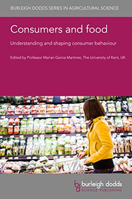 Consumers and food: Understanding and shaping consumer behaviour by Professor Marian Garcia Martinez, Dr Steffen Jahn, Prof Yasemin Boztug, Prof Gordon R. Foxall, Dr Oscar Robayo-Pinzon, Dr Sandra Rojas-Berrio, Emeritus Prof John Kuada, Prof Irene (Eirini) Kamenidou, Dr George Menexes, Dr Stergios Gkitsas, Dr Réka Rozsnyói, Dr Getachew Abate Kassa, Professor Joe Bogue, Dr Lana Repar, Prof Matthew Gorton, Dr Barbara Tocco, Dr Péter Csillag, Dr Jelena Filipović, Dr John White, Emerita Prof Anne Wilcock, Dr Kathryn A. Boys, Dr Brita Ball, Dr Tatiana Anisimova, Dr Felix T. Mavondo, Prof Caroline Saunders, Dr Tim Driver, Dr Meike Guenther, 9781801463546