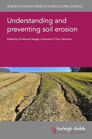 Understanding and preventing soil erosion by Dr Manuel Seeger, Dr Manuel Seeger, Prof Dennis Flanagan, Karl Auerswald, Dr Peter Fiener, Prof Javier Casali, M. A. Campo-Bescós, J. Álvarez-Mozos, R. Giménez, Emeritus Professor Anthony J. Parsons, Sudhanshu S. Panda, Professor Debasmita Misra, Devendra M. Amatya, Johnny M. Grace III, Anita Thompson, Professor Brian Kronvang, Dominik Zak, Eva Skarbøvik, Anne-Grete Buseth Blankenberg, Marc Stutter, Dr Mike Kucera, Dr G. J. Levy, A. I. Mamedov, 9781801463799