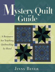 Mystery Quilt Guide (A Resource for Teaching Quiltmaking by Hand) by Jinny Beyer, 9780972121880