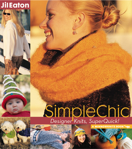 Simplechic (Designer Knits, Super Quick!) by Jil Eaton, 9781933308012