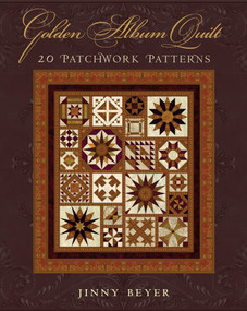 Golden Album Quilt (20 Patchwork Patterns) by Jinny Beyer, 9781933308289