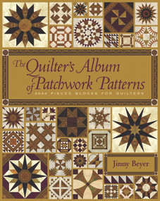 The Quilter's Album of Patchwork Patterns (4050 Pieced Blocks for Quilters) by Jinny Beyer, 9781933308081