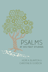 Psalms (At His Feet Studies) by Hope A. Blanton, Christine B. Gordon, 9798217491599