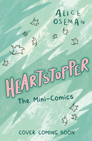 Heartstopper: The Mini-Comics by Alice Oseman, Alice Oseman, 9798225124786