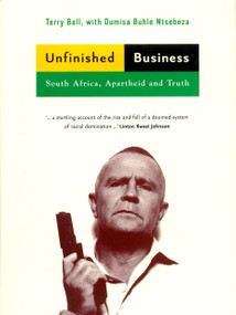 Unfinished Business (South Africa, Apartheid and Truth) by Terry Bell, Dumisa Buhle Ntsebeza, 9781859845455