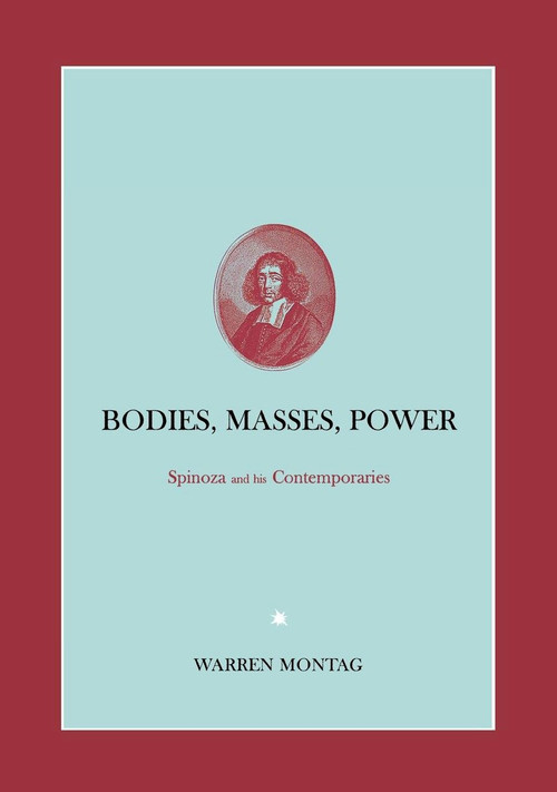 Bodies, Masses, Power (Spinoza and His Contemporaries) by Warren Montag, 9781859847015