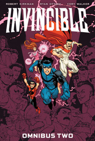 Invincible Omnibus Vol. 2 by Robert Kirkman, Ryan Ottley, Cory Walker, Cliff Rathburn, 9781534350953