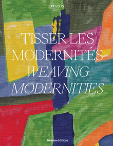 Weaving Modernities (Bilingual Edition) by Nathalie Fontès, Elie Chich, 9782376661252