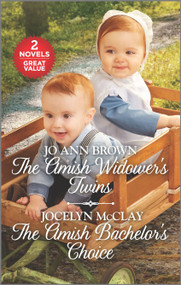 The Amish Widower's Twins and The Amish Bachelor's Choice (A 2-in-1 Collection) by Jo Ann Brown, Jocelyn McClay, 9781335402455