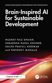Brain-Inspired AI for Sustainable Development by Nuzhat Faiz Shaikh, Shraddha Rahul Khonde, Shilpa Prafull Khedkar, Parikshit Mahalle, 9781041275480