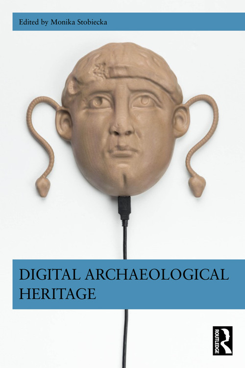 Digital Archaeological Heritage by Monika Stobiecka, 9781032871929
