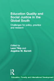 Education Quality and Social Justice in the Global South (Challenges for policy, practice and research) by Leon Tikly, Angeline M. Barrett, 9780415603546