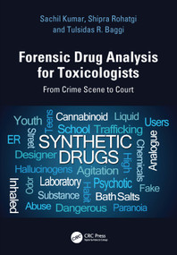 Forensic Drug Analysis for Toxicologists (From Crime Scene to Court) by Sachil Kumar, Shipra Rohatgi, Tulsidas R. Baggi, 9781041165941